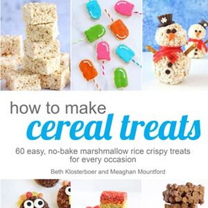 How To Make Cereal Treats: 60 Easy, No-Bake Marshmallow Crispy Treat Recipes